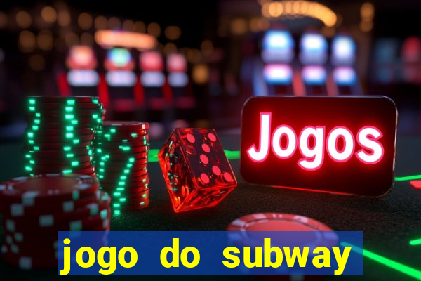 jogo do subway surf de ganhar dinheiro